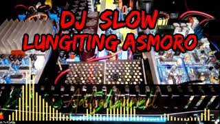 Download lagu DJ SLOW MANTAP LUNGITING ASMORO || COCOK BUAT SANTAY mp3