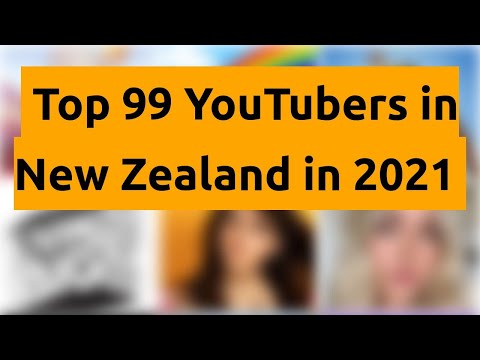 🇳🇿 🇳🇿 🇳🇿 Top 99 YouTubers in New Zealand in 2021 🇳🇿 🇳🇿 🇳🇿