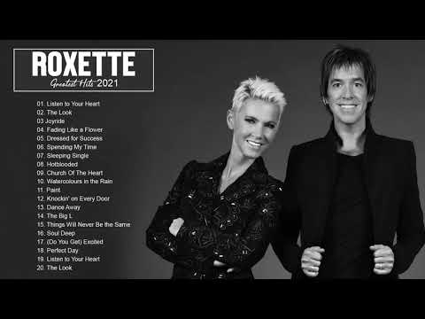 Roxette Greatest Hits Full Album - Best Songs Of Roxette Playlist 2021