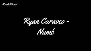 Ryan Caraveo - Numb (Lyrics)