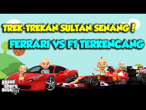 SULTAN UPIN IPIN BALAP MOBIL TERKENCANG DUNIA FERRARI VS F1 - GTA V MOD UPIN & IPIN SPESIAL
