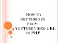 How to get video id from YouTube video URL in PHP || Used to Create Youtube Gallery How to get video id from YouTube video URL in PHP || Used to Create Youtube Gallery