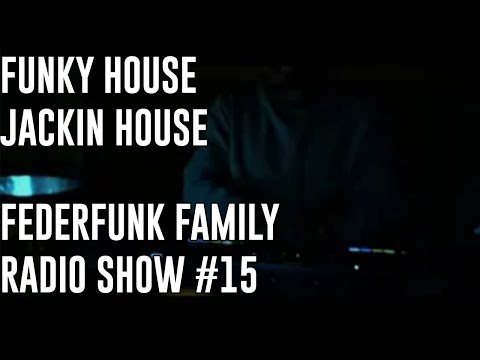 Funky House , Jackin House Mix 2023 FederFunk Family Radio Show #15