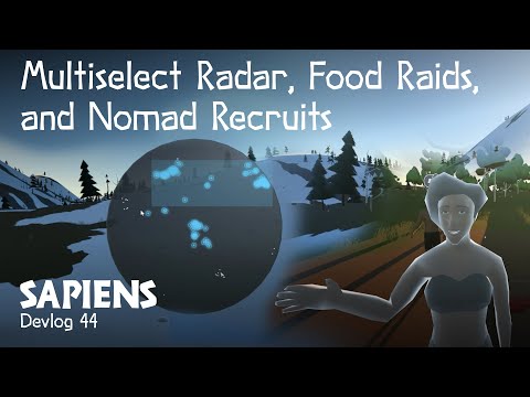 Multiselect Radar, Food Raids, and Nomad Recruits - Sapiens Devlog 44
