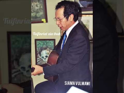 'Tuifinriat aia thuk' Siama Vulmawi | Original | Mizo Lovesong