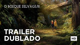O Bosque Selvagem | Trailer Dublado | Outubro nos Cinemas