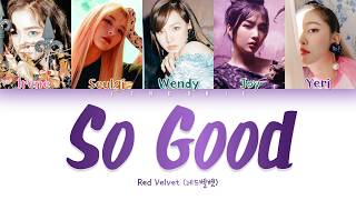 Red Velvet (레드벨벳) - 'So Good (Color Coded Lyrics Han/Rom/Eng) |Jendukie