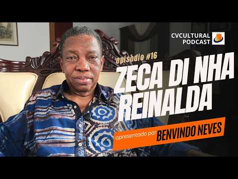 Zeca di Nha Reinalda - CVCULTURAL PODCAST #16