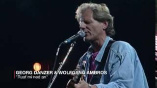 Wolfgang Ambros &amp; Georg Danzer - Ruaf mi ned an 1997