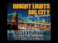 Fargo__ What Do You Feel____Johnny Winter__Bright Lights Big City