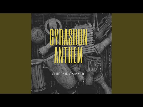 Gyrashun Anthem