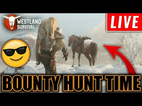 🔴 BOUNTY HUNT TIME 😎 V0.9.15 UPDATE 🎄 - WESTLAND SURVIVAL LIVESTREAM