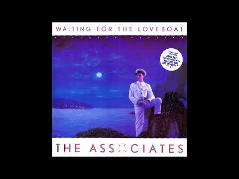 THE ASSOCIATES - Waiting For The Loveboat (Extended Version)