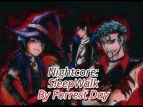 Nightcore: •|SleepWalk|• •By @forrestdaymusic•