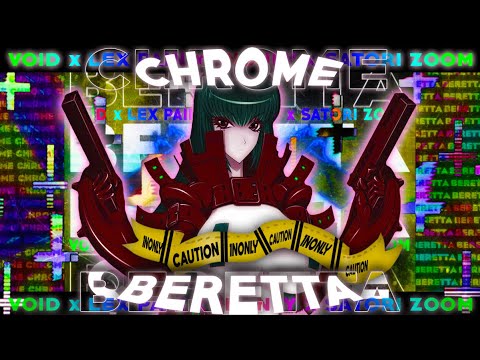 CHROME BERETTA - $ATORI ZOOM x VOID x 1NONLY x LEX PAIN