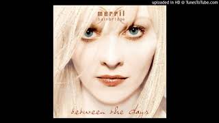 Merril Bainbridge - Between the Days - 9 - When You Call My Name