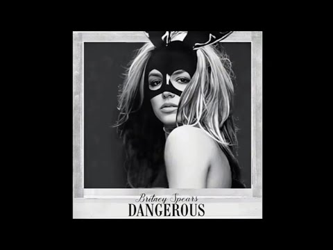 Britney Spears - Dangerous