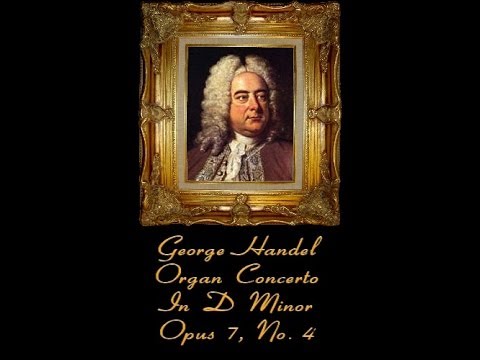 Handel - Organ Concerto In D Minor Opus 7, No. 4