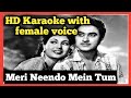 Meri Neendon Mein Tum Karaoke With Female Voice SHAMSHAD BEGUM KISHORE KMR NAYA ANDAZ 1956