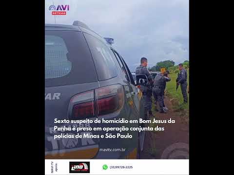 Polícias de Minas e São Paulo prende foragido investigado por homicídio em Bom Jesus da Penha
