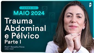 Trauma Abdominal e Pélvico Parte I - Aula de Cirurgia do Curso Extensivo Residência Médica