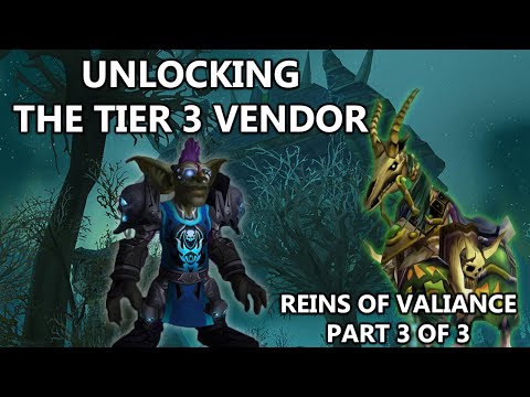 Unlocking the Tier 3 Vendor - Part 3 of 3 to get Reins of Valiance