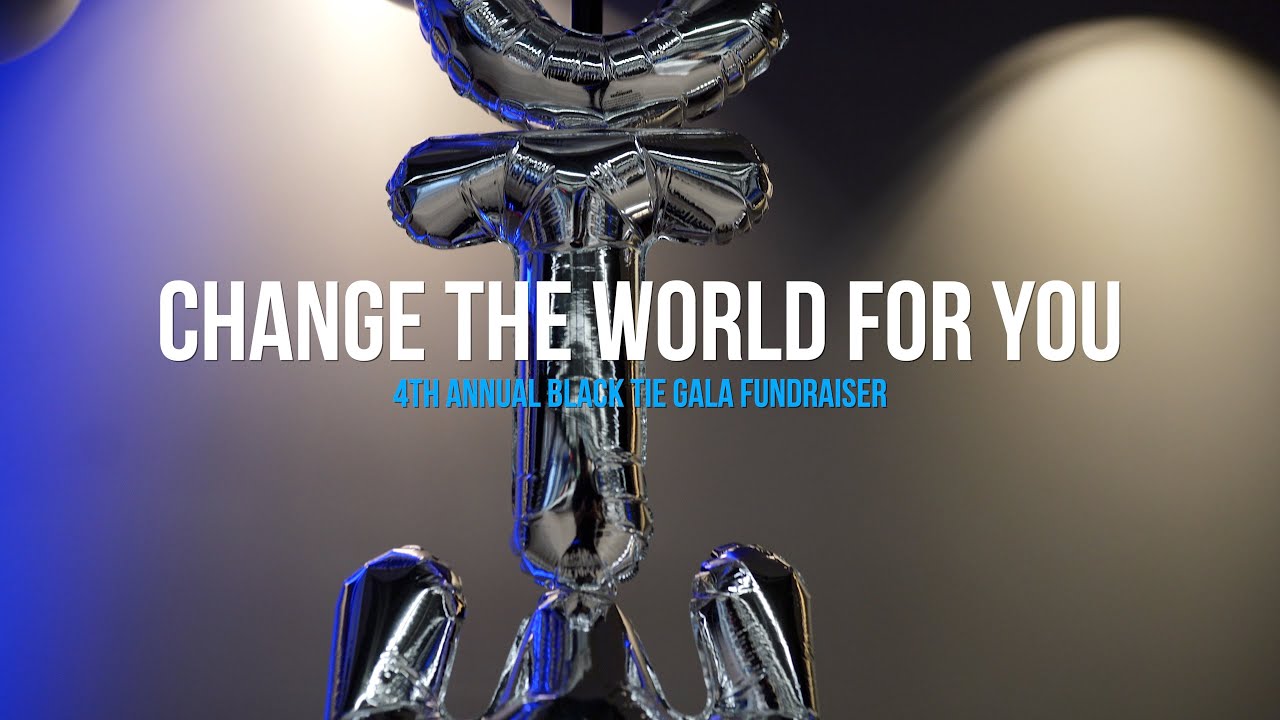 Change The World For You | 4th Annual Black Tie Gala Fundraiser