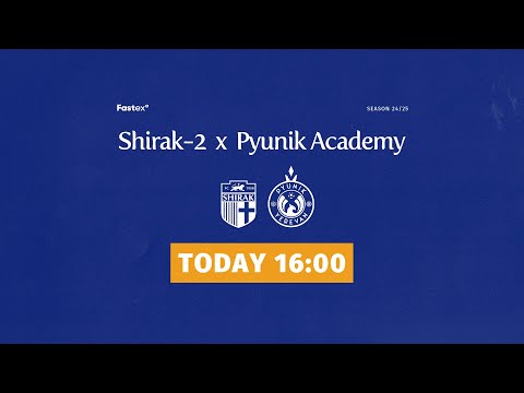SHIRAK-2 - PYUNIK ACADEMY — | 24/25 AFL | Matchday 24
