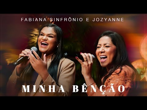Fabiana Sinfrônio e Jozziane -  Minha Bênção