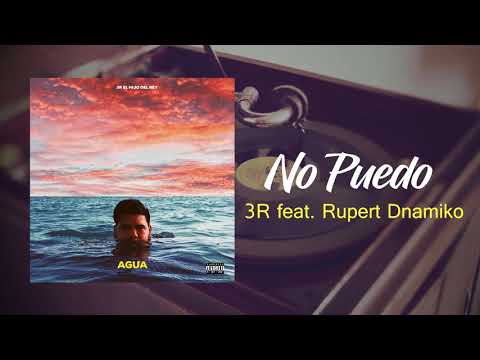 No Puedo - 3R feat. Rupert Dnamiko [AGUA EP]