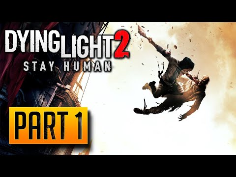 Dying Light 2: Stay Human - Walkthrough Part 1: Pilgrim's Path
