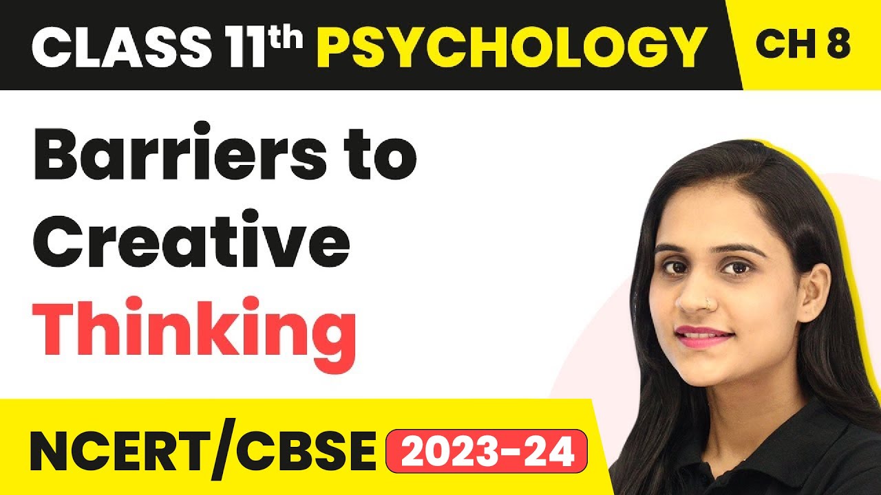 Barriers to Creative Thinking | Class 11 Psychology Chapter 8 | CBSE 2024-25