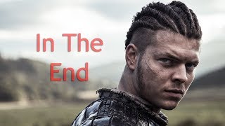 Ivar The Boneless || In The End (Vikings)