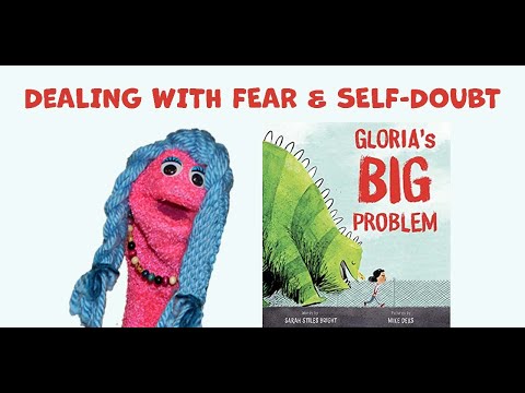 Overcoming Fear & Worry | Dealing with Self-Doubt | "Gloria's Big Problem" Read-Aloud