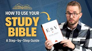 How to Use Your Study Bible (Step-by-Step Guide)