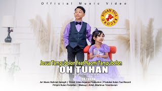Download lagu JOSUA TAMPUBOLON feat NAOMI TAMPUBOLON - OH TUHAN cipt. Bulan Panjaitan ( musik dan Video)  mp3 Download lagu JOSUA TAMPUBOLON feat NAOMI TAMPUBOLON - OH TUHAN cipt. Bulan Panjaitan ( musik dan Video)  mp3
