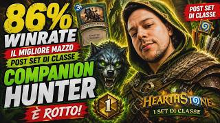 IL MIGLIOR MAZZO POST SET DI CLASSE 🔥 COMPANION HUNTER 🔥 QUESTO HUNTER DISTRUGGE TUTTO 😳 86% WR
