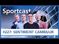 Apart sentiment bij Cambuur | SPORTCAST #227