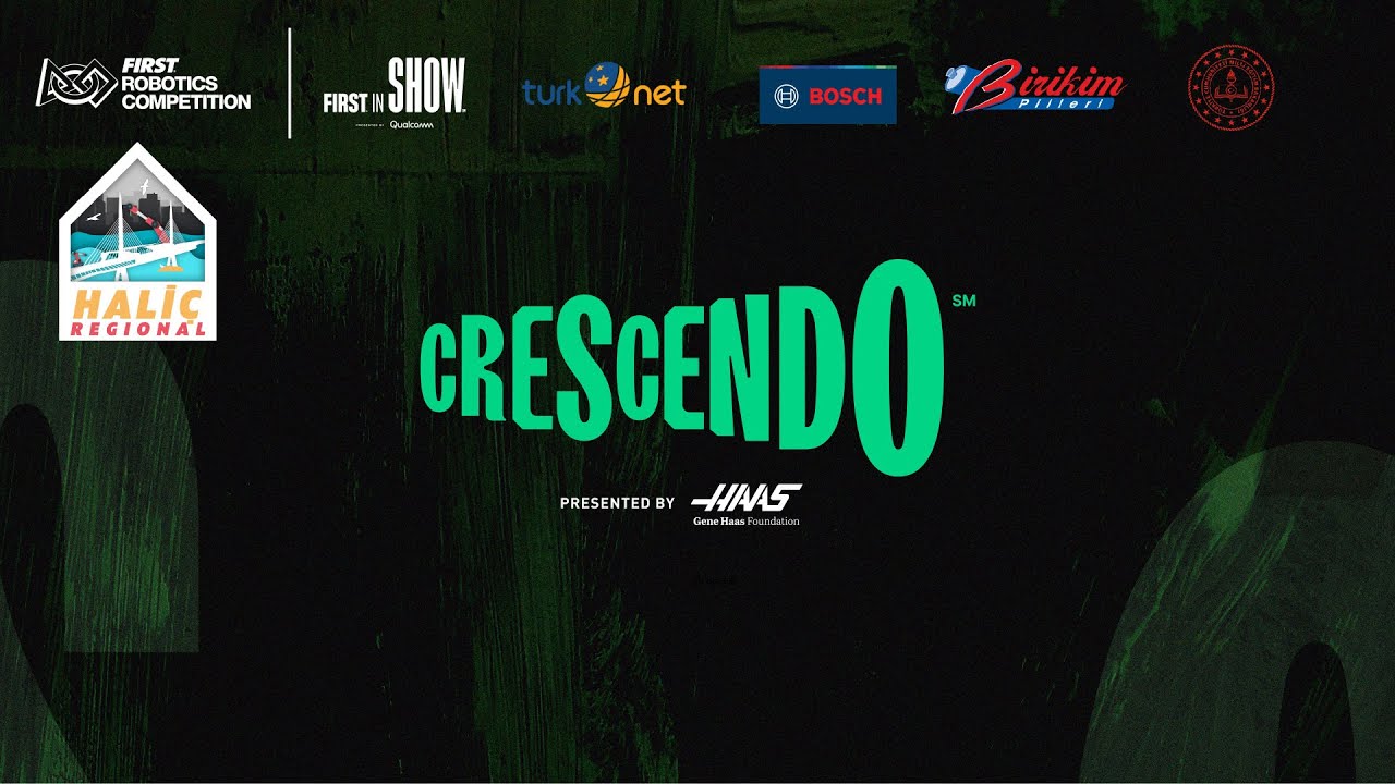 FIRST Robotics Competition - 2024 CRESCENDO  Haliç Regional Yayın