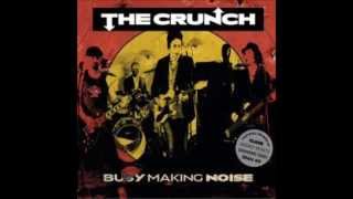 The Crunch -  Busy making noise (2013) [Full album]