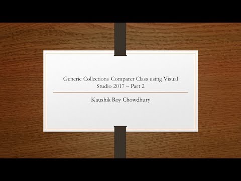 Generic Collections Comparer class in C Using Visual Studio 2017 Part2