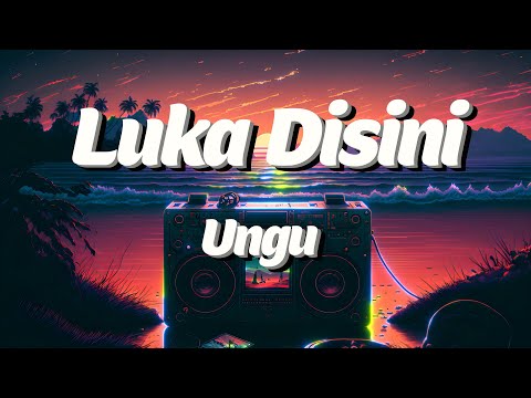 Ungu - Luka Disini - lirik