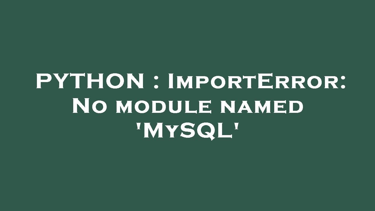 PYTHON : ImportError: No module named 'MySQL'