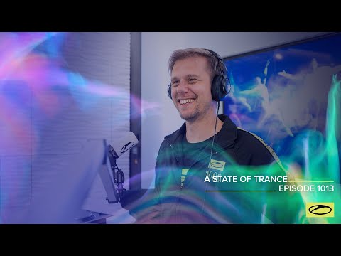 A State of Trance Episode 1013 [@astateoftrance ]