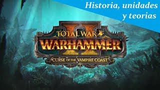 DLC Curse of the Vampire Coast - Historia, unidades y teorias