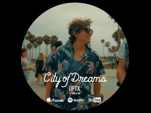 OPTX City Of Dreams Ft. Eric Zayne OFFICIAL VIDEO