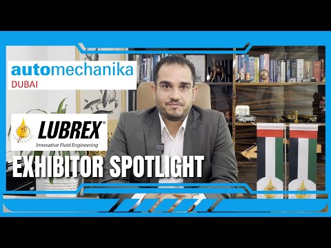Automechanika Dubai Exhibitor Spotlight: Lubrex FZC