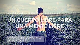 Un cuerpo libre para una mente libre - Carlos Norte