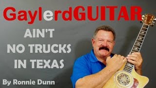 AIN&#39;T NO TRUCKS IN TEXAS Ronnie Dunn GUITAR LESSON