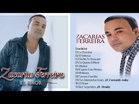 Zacarias Ferreira- El Amor 2017 Album Completo